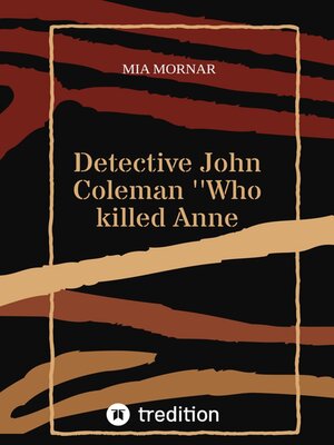 cover image of Detective John Coleman ''Who killed Anne Willson''